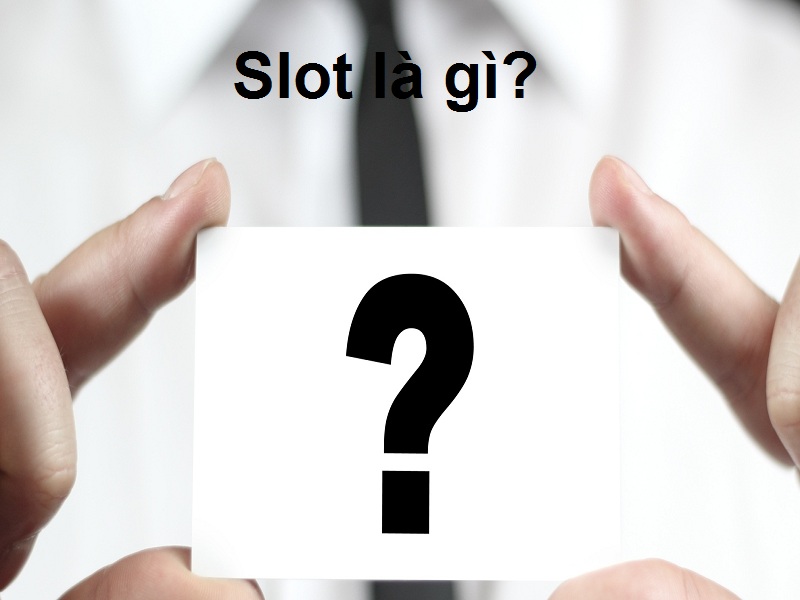 Slot là gì