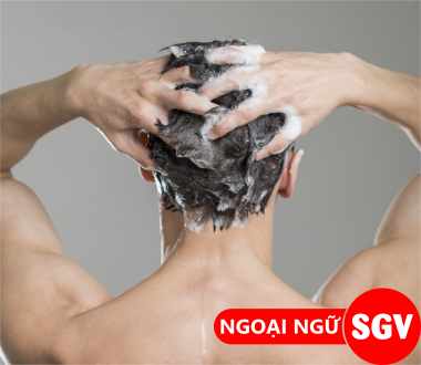 Gội đầu tiếng Anh là gì