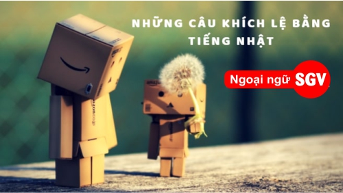 Những câu nói khích lệ bằng tiếng Nhật